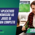 Melhores Aplicativos para Transmissão ao Vivo de Jogos de Futebol: Guia Completo