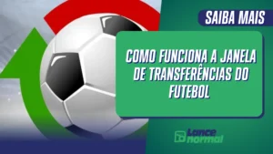 Como Funciona a Janela de Transferências do Futebol