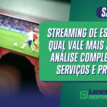 Streaming de Esportes: Qual Vale Mais a Pena? Análise Completa dos Serviços e Preços!