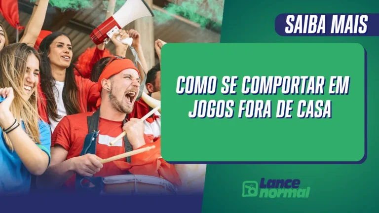 Como Se Comportar em Jogos Fora de Casa: Dicas Para Evitar Problemas