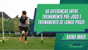 As Diferenças Entre Treinamento Pré-Jogo e Treinamento de Longo Prazo