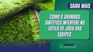 Como o Gramado Sintético Interfere no Estilo de Jogo das Equipes