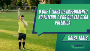 O Que É Linha de Impedimento no Futebol e Por Que Ela Gera Polêmica