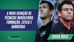 A Nova Geração de Técnicos Brasileiros: Formação, Estilo e Barreiras