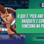 O Que É “Pick and Roll” no Basquete e Como Ele Funciona na Prática